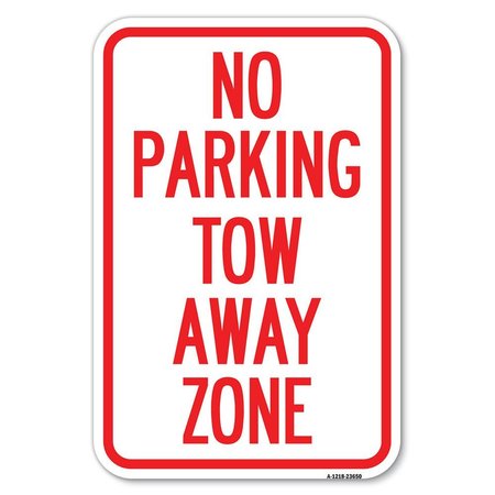 SIGNMISSION No Parking Tow Away Zone Heavy-Gauge Aluminum Sign, 12" x 18", A-1218-23650 A-1218-23650